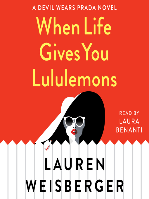 Title details for When Life Gives You Lululemons by Lauren Weisberger - Available
